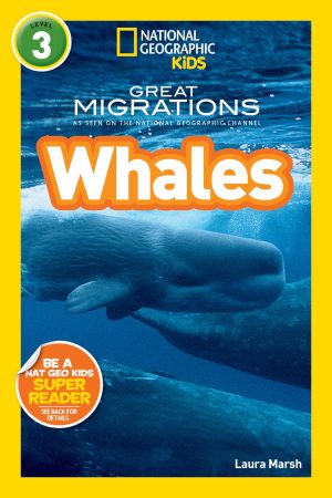 Great Migrations Whales (National Geographic Kids Readers, Level 3): As Seen on the National Geographic Channel [Paperback] Marsh, Laura