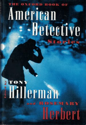The Oxford Book of American Detective Stories Tony Hillerman and Rosemary Herbert