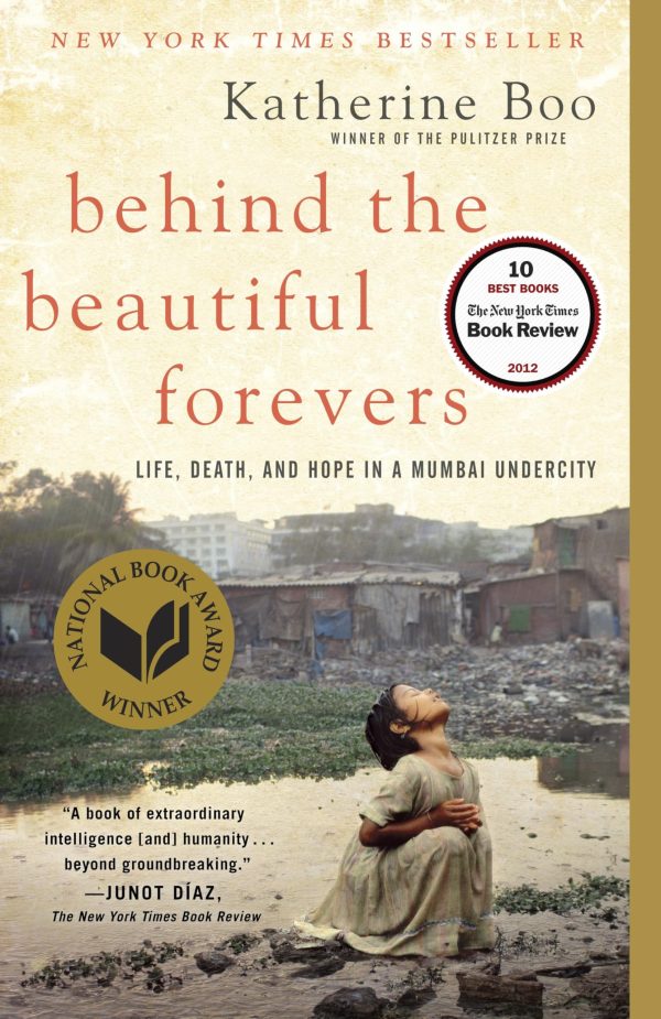 Behind the Beautiful Forevers: Life, Death, and Hope in a Mumbai Undercity [Paperback] Boo, Katherine