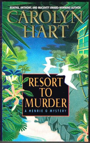 Resort to Murder: A Henrie O Mystery (Henrie O, 6) [Mass Market Paperback] Hart, Carolyn