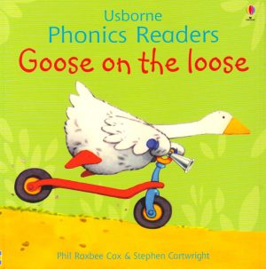 Goose on The Loose (Usborne Phonics Readers) [Paperback] Cox, Phil Roxbee; Tyler, Jenny and Cartwright, Stephen