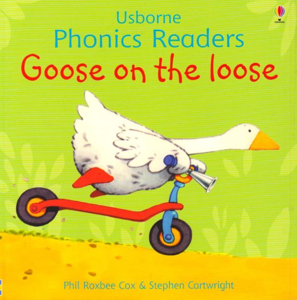 Goose on The Loose (Usborne Phonics Readers) [Paperback] Cox, Phil Roxbee; Tyler, Jenny and Cartwright, Stephen