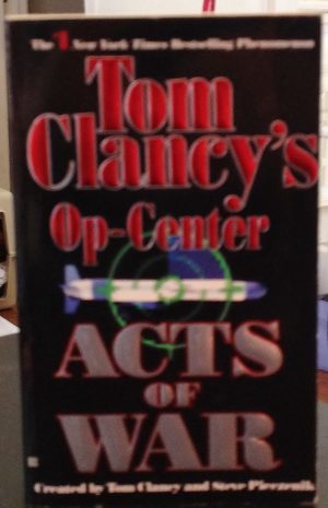 Acts of War (Tom Clancy's Op-Center, Book 4) Clancy, Tom; Pieczenik, Steve and Rovin, Jeff