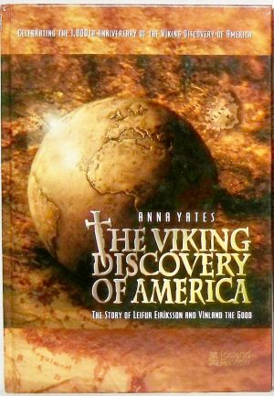 The Viking Discovery of America: The Story of Leifur Eiriksson and Vinland the Good [Board book] Anna Yates