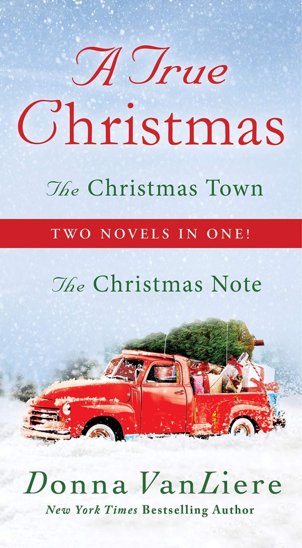A True Christmas: Two Novels in One: The Christmas Note and The Christmas Town VanLiere, Donna