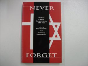 Never Forget: Christian and Jewish Perspectives on Edith Stein (Carmelite Studies #7) [Paperback] Waltraud Herbstrith and Susanne Batzdorff