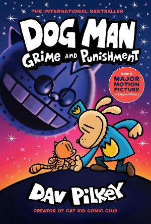 Dog Man: Grime and Punishment: A Graphic Novel (Dog Man #9): From the Creator of Captain Underpants (9) [Hardcover] Pilkey, Dav