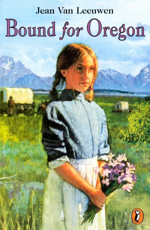 Bound for Oregon [Paperback] Van Leeuwen, Jean