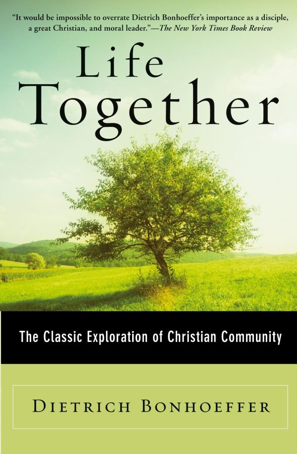 Life Together: The Classic Exploration of Christian in Community [Paperback] Dietrich Bonhoeffer
