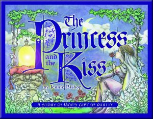 The Princess and the Kiss: A Story of God's Gift of Purity [Hardcover] Jennie Bishop