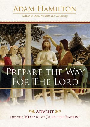 Prepare the Way for the Lord: Advent and the Message of John the Baptist [Hardcover] Hamilton, Adam