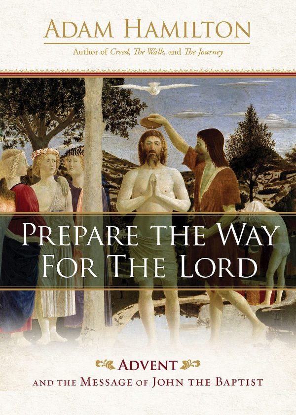 Prepare the Way for the Lord: Advent and the Message of John the Baptist [Hardcover] Hamilton, Adam
