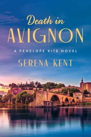 Death in Avignon: A Novel (Penelope Kite, 2) Kent, Serena