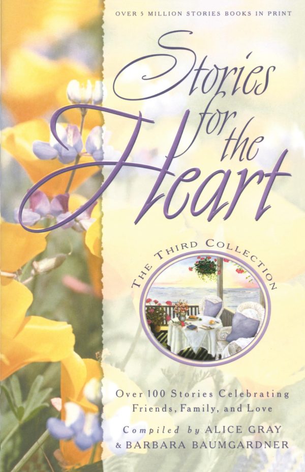 Stories for the Heart: The Third Collection: 110 Stories to Encourage Your Soul [Paperback] Gray, Alice
