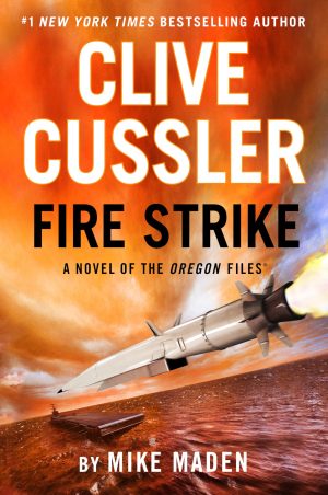 Clive Cussler Fire Strike (The Oregon Files) [Hardcover] Maden, Mike