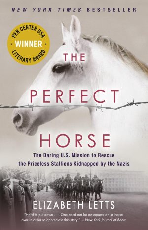 The Perfect Horse: The Daring U.S. Mission to Rescue the Priceless Stallions Kidnapped by the Nazis [Paperback] Letts, Elizabeth
