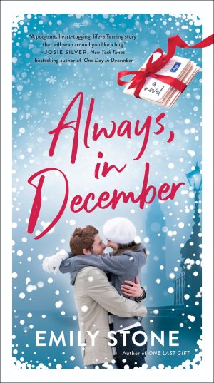 Always, in December: A Novel [Mass Market Paperback] Stone, Emily