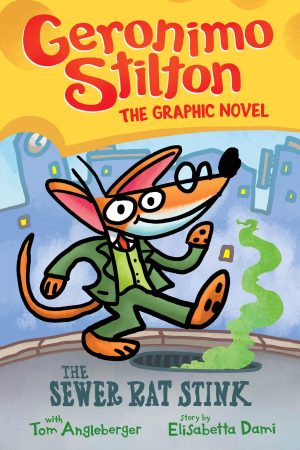 The Sewer Rat Stink (Geronimo Stilton Graphic Novel #1) [Hardcover] Stilton, Geronimo and Angleberger, Tom