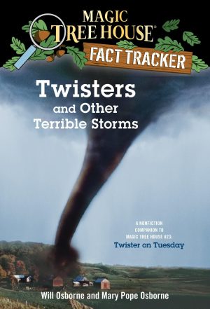 Twisters and Other Terrible Storms: A Nonfiction Companion to Magic Tree House #23: Twister on Tuesday [Paperback] Will Osborne; Mary Pope Osborne and Sal Murdocca