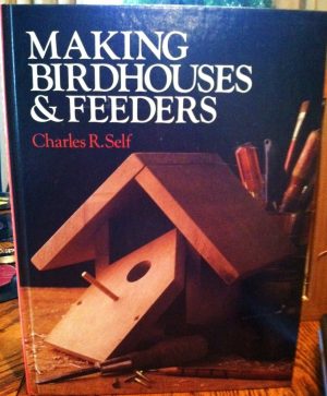 Making birdhouses & feeders Charles R. Self