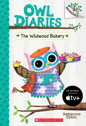 The Wildwood Bakery: A Branches Book (Owl Diaries #7) (7) [Paperback] Elliott, Rebecca