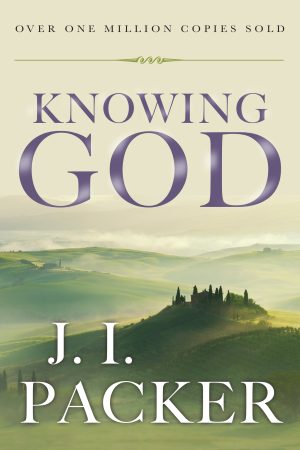Knowing God [Hardcover] Packer, J. I.