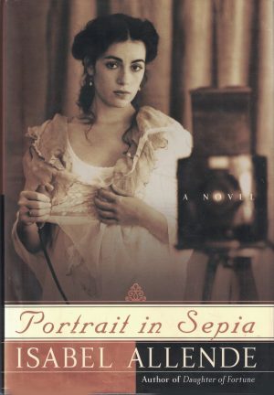 Portrait in Sepia: A Novel Isabel Allende and Margaret Sayers Peden from the Spanish