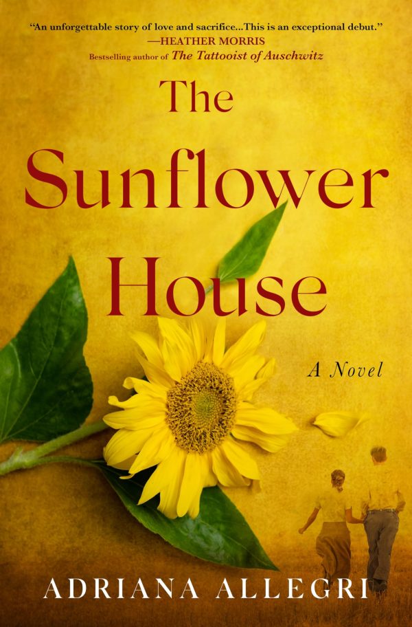 The Sunflower House: A Novel [Hardcover] Allegri, Adriana