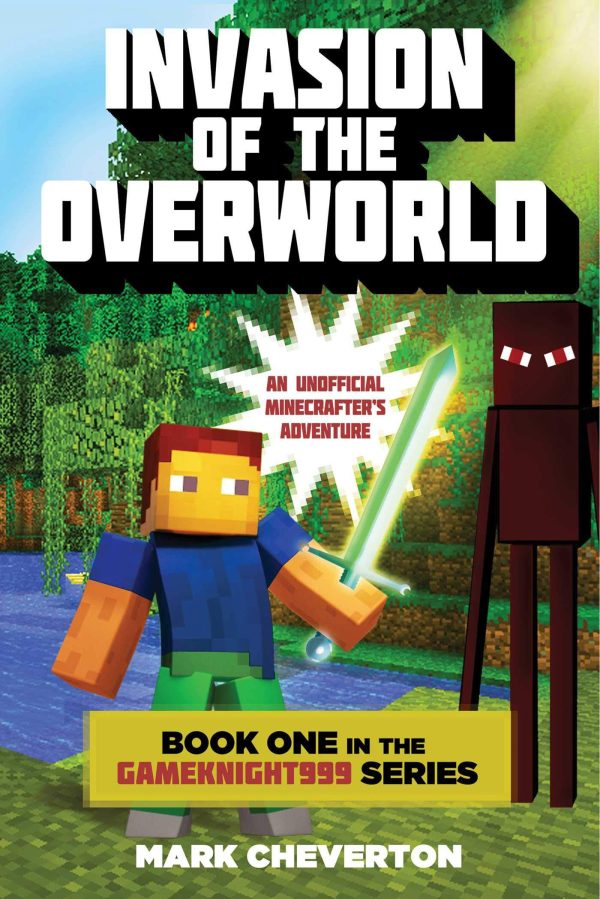 Invasion of the Overworld: Book One in the Gameknight999 Series: An Unofficial Minecrafters Adventure [Paperback] Cheverton, Mark