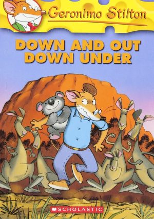 Down and Out Down Under (Geronimo Stilton, No. 29) Stilton, Geronimo