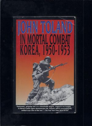 In Mortal Combat: Korea, 1950-1953 [Paperback] Toland, John