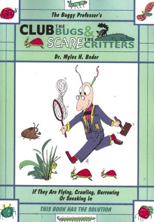 The Buggy Professor's Club the Bugs & Scare the Critters [Paperback] Bader, Myles H.