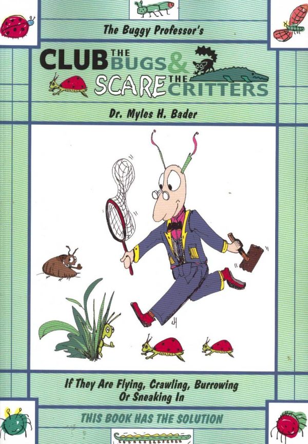 The Buggy Professor's Club the Bugs & Scare the Critters [Paperback] Bader, Myles H.