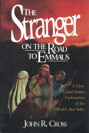 The Stranger on the Road to Emmaus John R. Cross
