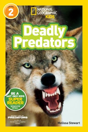 Deadly Predators (National Geographic Kids Readers, Level 2) [Paperback] Stewart, Melissa