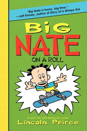 Big Nate on a Roll (Big Nate, 3) [Hardcover] Peirce, Lincoln
