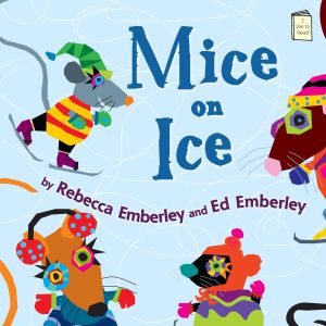 Mice on Ice (I Like to Read) [Paperback] Emberley, Rebecca and Emberley, Ed