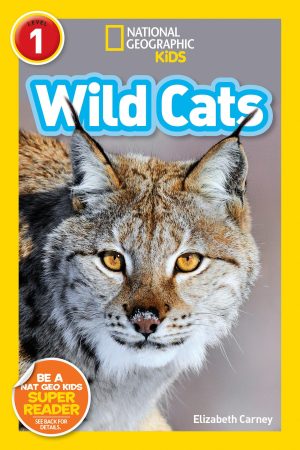 Wild Cats (National Geographic Kids Readers, Level 1) [Paperback] Carney, Elizabeth