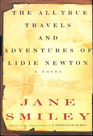 The All-True Travels and Adventures of Lidie Newton [Hardcover] Smiley, Jane
