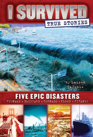 Five Epic Disasters (I Survived True Stories #1) (1) [Hardcover] Tarshis, Lauren