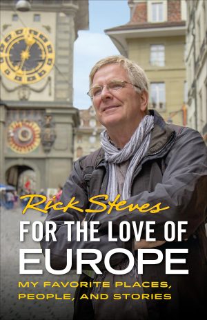 For the Love of Europe: My Favorite Places, People, and Stories (Rick Steves) [Paperback] Steves, Rick