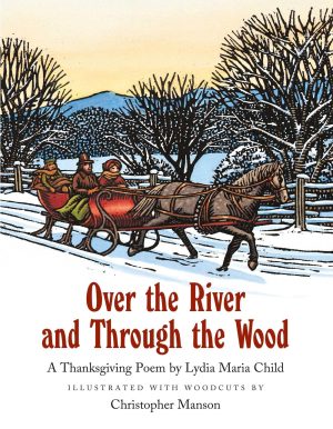 Over the River and Through the Wood [Hardcover] Child, Lydia Maria and Manson, Christopher