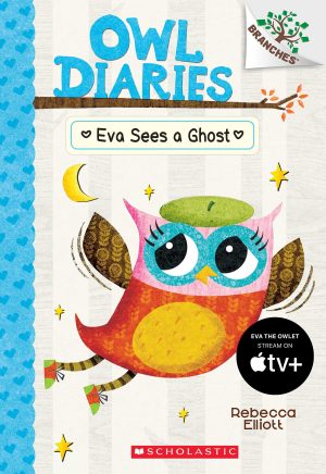 Eva Sees a Ghost: A Branches Book (Owl Diaries #2) [Paperback] Elliott, Rebecca