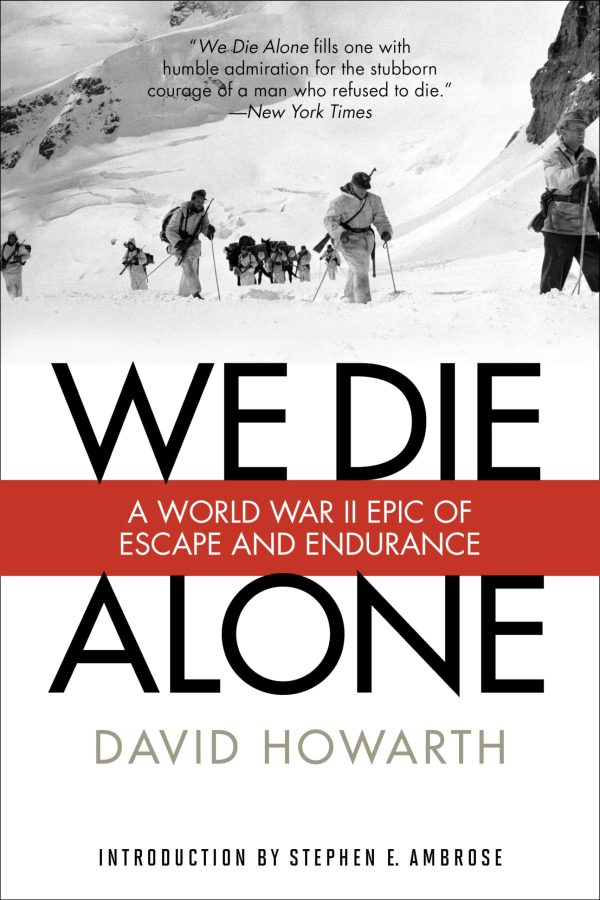 We Die Alone: A WWII Epic Of Escape And Endurance [Paperback] Howarth, David and Ambrose, Stephen