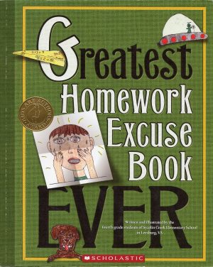 Greatest Homework Excuse Book Ever (Kids Are Authors) [Hardcover] Fourth Grade Students of Sycolin Creek E