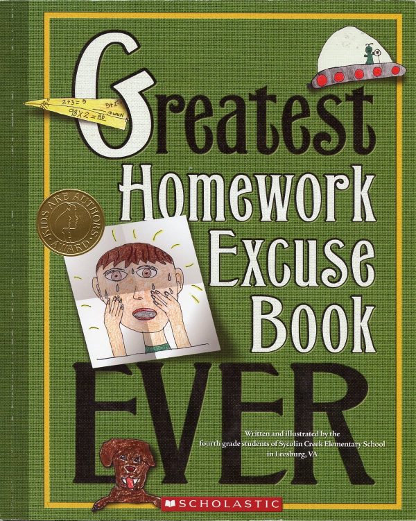 Greatest Homework Excuse Book Ever (Kids Are Authors) [Hardcover] Fourth Grade Students of Sycolin Creek E