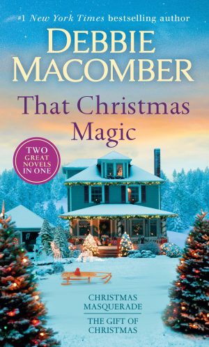 That Christmas Magic: A 2-in-1 Collection: Christmas Masquerade and The Gift of Christmas [Mass Market Paperback] Macomber, Debbie