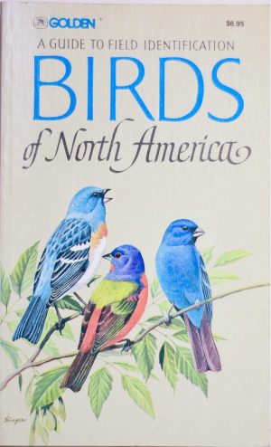 Birds of North America: A Guide to Field Identification Chandler S Robbins; Bertel Bruun; Herbert S Zim and Arthur Singer