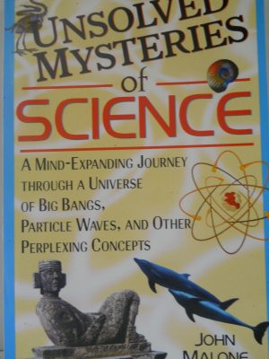 Unsolved Mysteries of Science [Paperback] Malone, John