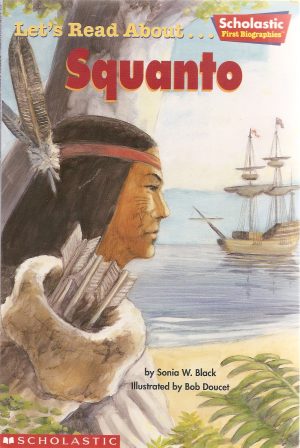Let's Read About... Squanto (Scholastic First Biographies) [Paperback] Sonia Black and Bob Doucet